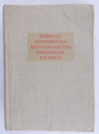 Herbst Stanisław (red.) - Pierwsza konferencja metodologiczna historyków polskich, Tom II