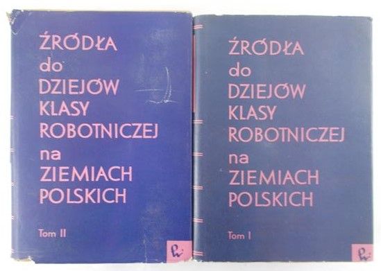 Altman Henryk - Źródła do dziejów klasy robotniczej na ziemiach polskich, tom I i II