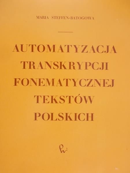 Steffen-Batogowa Maria - Automatyzacja transkrypcji fonematycznej tekstów polskich
