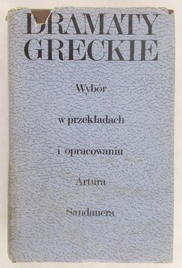 Sandauer Artur (opr.) - Dramaty greckie