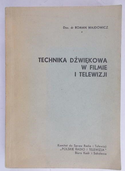 Wajdowicz Roman - Technika dźwiękowa w filmie i telewizji