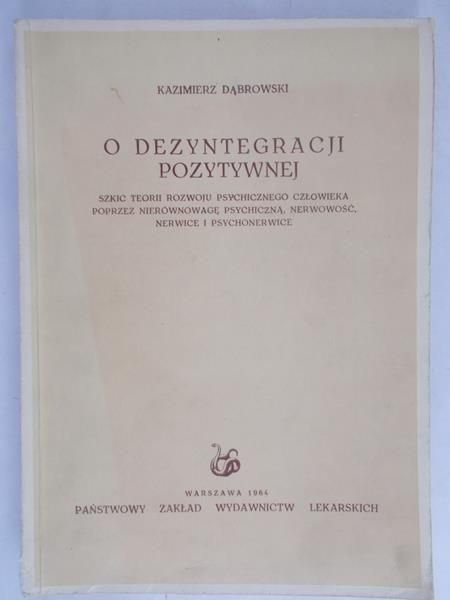 Dąbrowski Kazimierz - O dezyntegracji pozytywnej