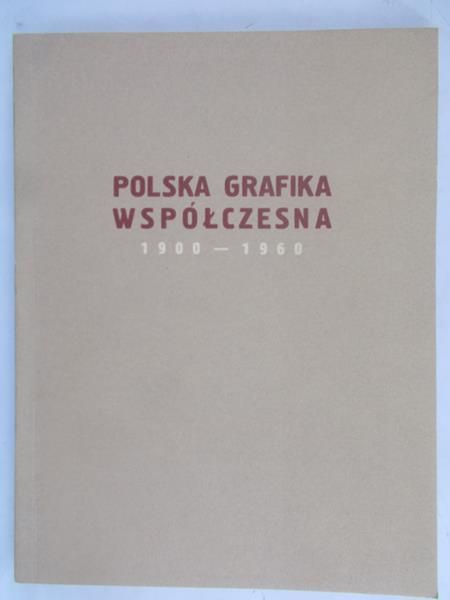 Jakimowicz Irena - Polska grafika współczesna 1900-1960