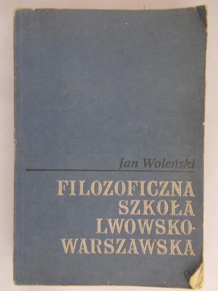 Woleński Jan - Filozoficzna szkoła Lwowsko-Warszawska