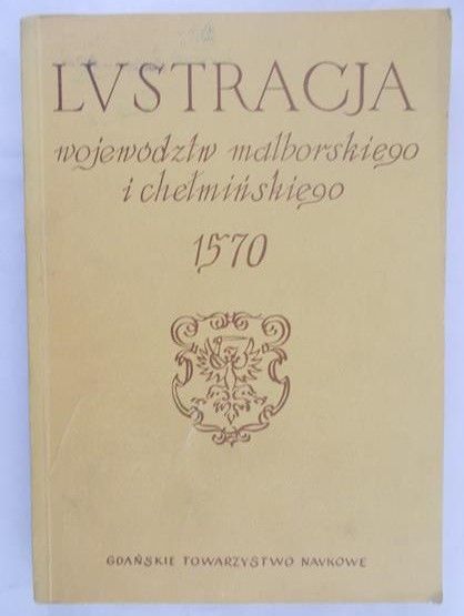 Lustracja województw Malborskiego i Chełmińskiego 1570