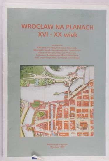 Okólska Halina (red.)- Wrocław na planach XVI-XX wiek