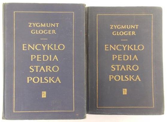 Gloger Zygmunt - Encyklopedia Staropolska, t. I-II