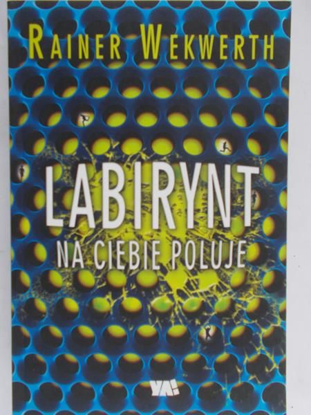 Wekwerth Rainer - Labirynt na ciebie poluje