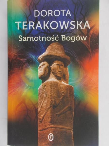 Terakowska Dorota - Samotność Bogów