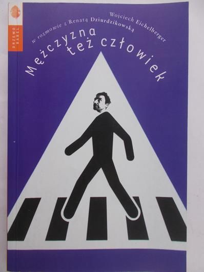 Eichelberger Wojciech - Mężczyzna też człowiek