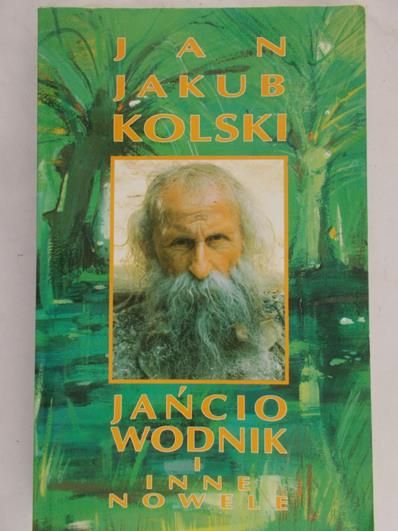 Kolski Jan Jakub - Jańcio Wodnik i inne nowele