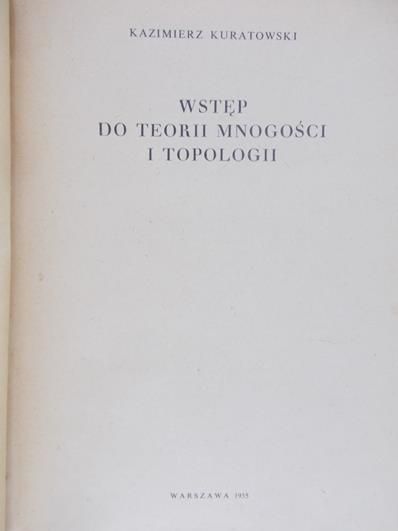 Kuratowski Kazimierz - Wstęp do teorii mnogości i topologii