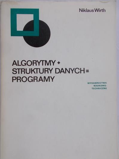 Wirth Niklaus - Algorytmy + Struktura Danych = Programy