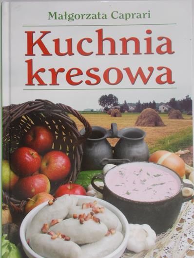 Caprari Małgorzata - Kuchnia Kresowa