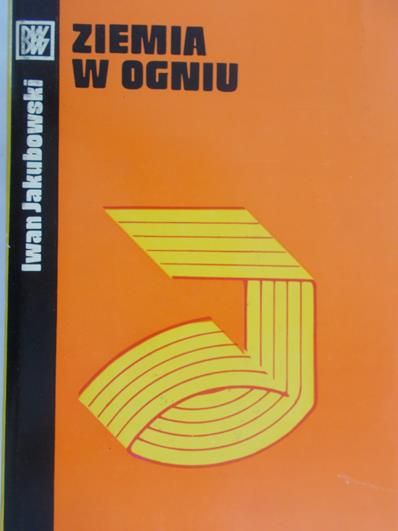 Jakubowski Iwan - Ziemia w ogniu