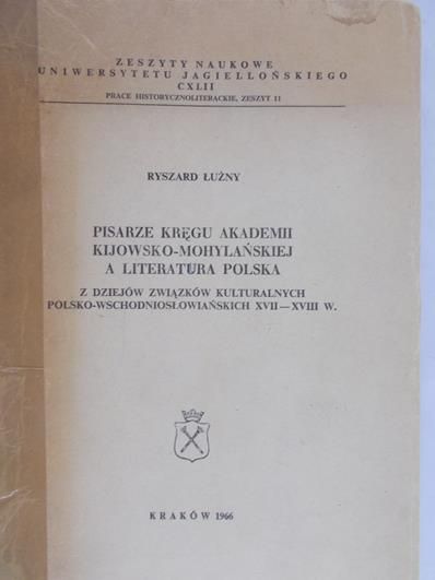 Łużny Ryszard -Pisarze kręgu akademii kijowsko-mohylańskiej a literatura Polska