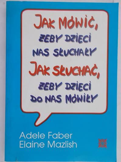 Faber Adele - Jak mówić ,żeby dzieci nas słuchały