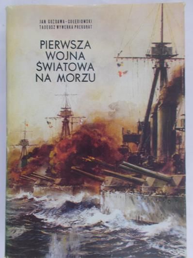 Gozdawa-Gołębiowski Jan - Pierwsza wojna światowa na morzu