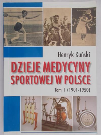 Kuński Henryk - Dzieje medycyny sportowej w Polsce