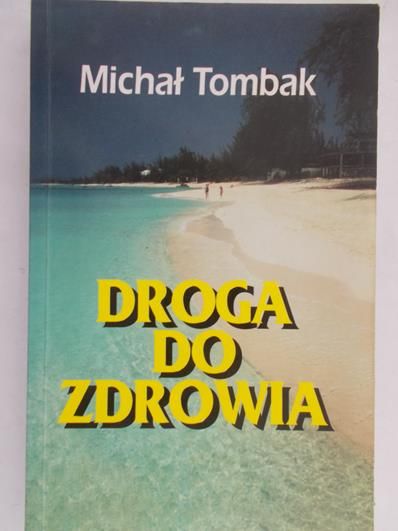 Tombak Michał - Droga do zdrowia