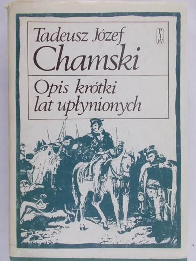 Chamski Tadeusz Józef - Opis krótki lat upłynionych