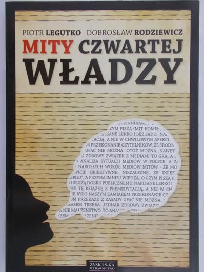 Legutko Piotr - Mity czwartej władzy