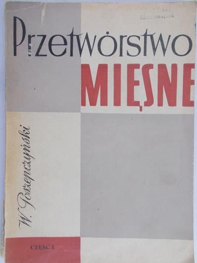Poszepczyński Władysław - Przetwórstwo mięsne cz.1