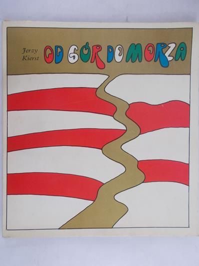 Kierst Jerzy -Od gór do morza