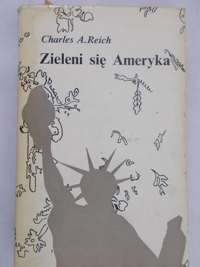 Reich Charles A.- Zieleni się Ameryka