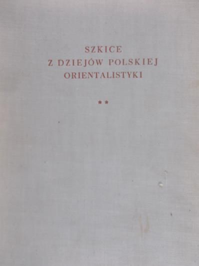 Reychman Jan (red.) - Szkice z dziejów Polskiej orientalistyki