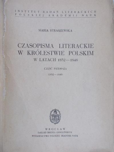 Straszewska Maria - Czasopisma literackie w Królestwie Polskim w latach 1832-1848