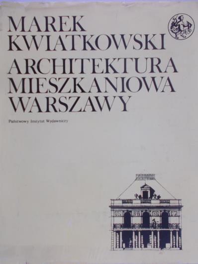 Kwiatkowski Marek - Architektura mieszkaniowa Warszawy