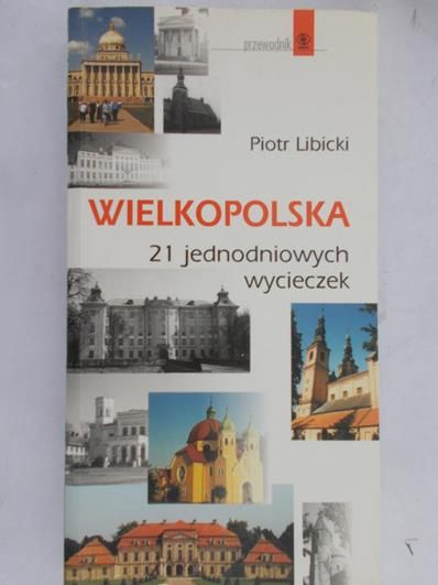 Libicki Piotr -Wielkopolska, 21 jednodniowych wycieczek