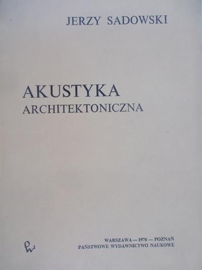 Sadowski Jerzy - Akustyka architektoniczna