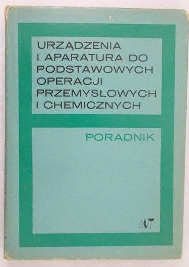 Dyduszyński Jan - Urządzenia i aparatura do podstawowych operacji przemysłowych i chemicznych