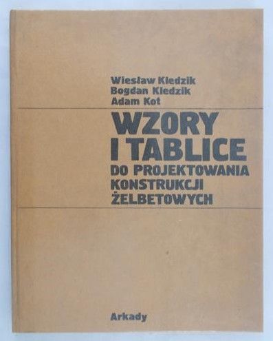 Kledzik Wiesław - Wzory i tablice do projektowania konstrukcji żelbetowych