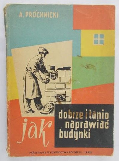 Próchnicki A. - Jak dobrze i tanio naprawić budynki