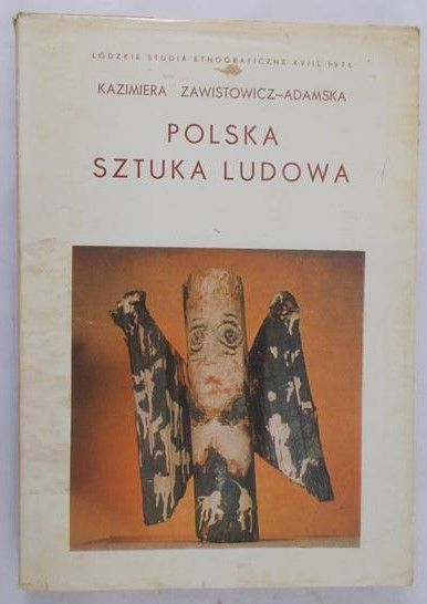 Zawistowicz-Adamska Kazimiera - Polska sztuka ludowa