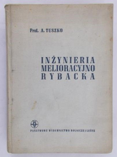 Tuszko A. - Inżynieria Melioracyjno Rybacka