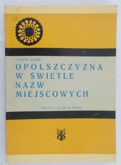 Borek Henryk - Opolszczyzna w świetle nazw miejscowych