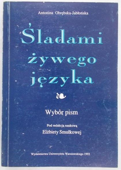 Obrębska – Jabłońska Antonina - Śladami żywego języka