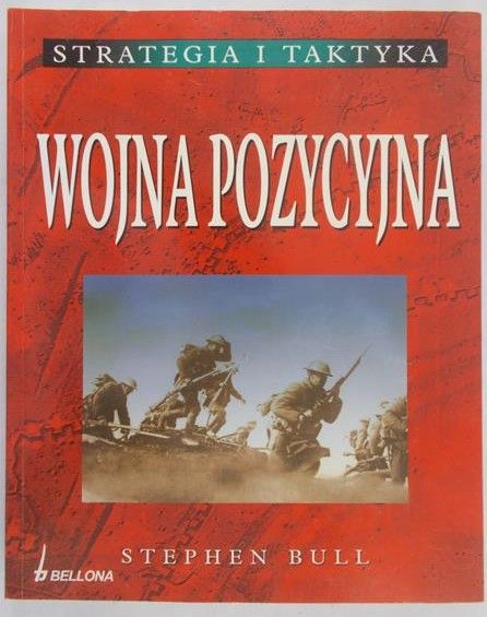 Bull Stephen - Strategia i Taktyka Wojna Pozycyjna
