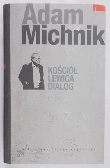 Michnik Adam - Kościół, lewica, dialog