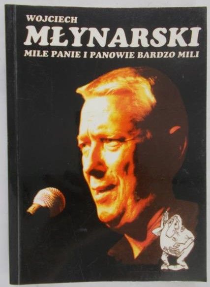 Młynarski Wojciech - Miłe panie i panowie bardzo mili