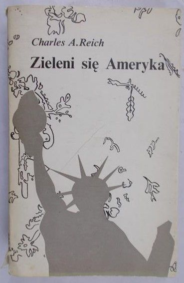 Reich Charles A. - Zieleni się Ameryka