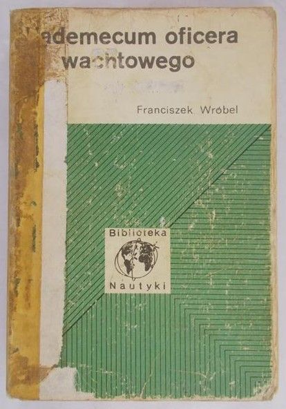 Wróbel Franciszek - Vademecum oficera wachtowego