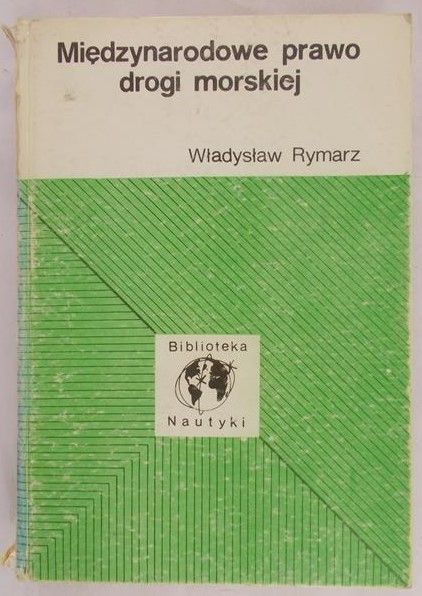 Rymarz Władysław - Międzynarodowe prawo drogi morskiej