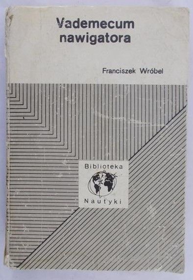 Wróbel Franciszek - Vademecum nawigatora