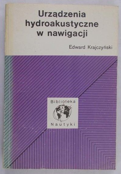 Krajczyński Edward - Urządzenia hydroakustyczne w nawigacji