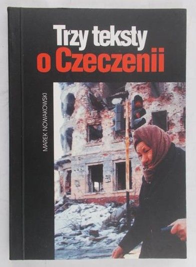 Nowakowski Marek - Trzy teksty o Czeczenii
